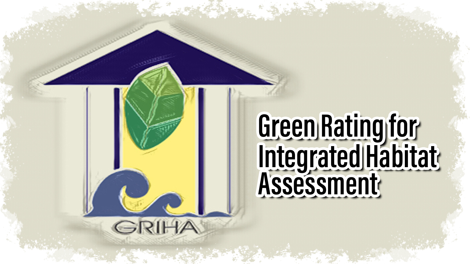 green-rating-for-integrated-habitat-assessment-griha-gokulam-seek-ias