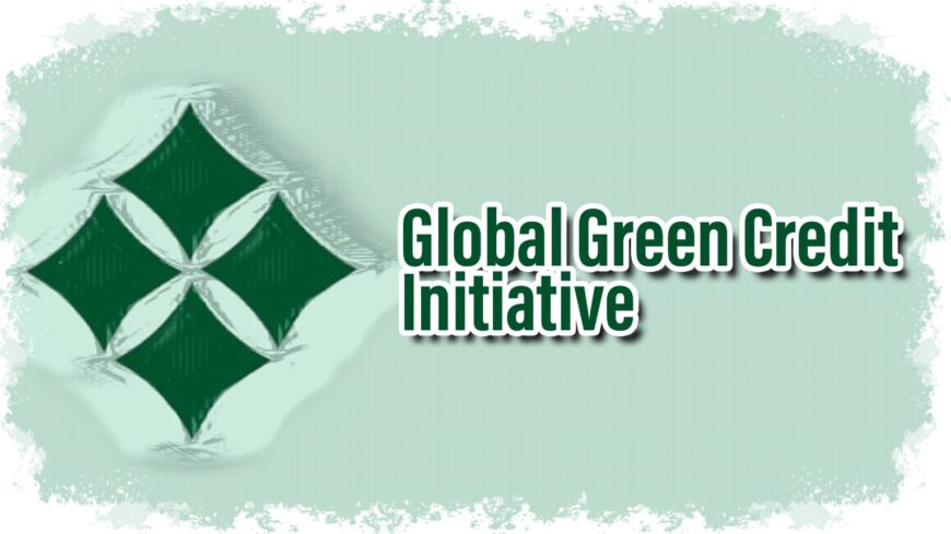 Global Green Credit Initiative (GGCI) - Gokulam Seek IAS